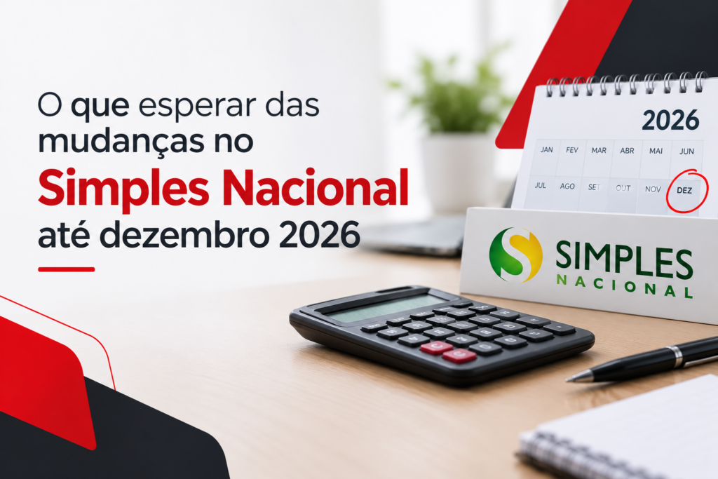O que esperar das mudanças no Simples Nacional até dezembro 2026